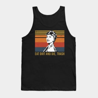 Eat Dirt and Die Trash Funny Love Tank Top